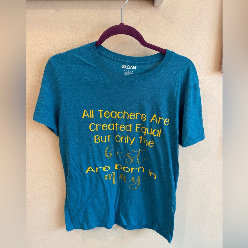 All Teachers Are Created Equal, But Only the Best are Born in May ✨T-Shirt / M